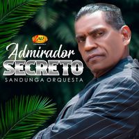 Sandunga Orquesta - Admirador Secreto