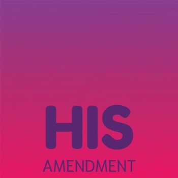 Various Artists - His Amendment
