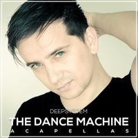 DeepSystem - The Dance Machine (Acapellas)