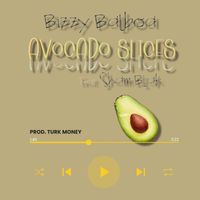Bizzy Balboa - Avocado Slices (feat. Sham Blak) (Explicit)