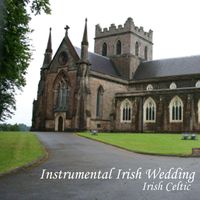 Irish Celtic Music - Instrumental Irish Wedding - Irish Celtic Music