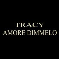 Tracy - Amore dimmelo