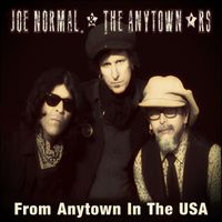 Joe Normal & The Anytown'rs - From Anytown In The USA