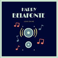 Harry Belafonte - Lean On Me (Explicit)