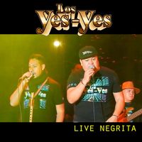 Los Yes Yes - Negrita (En vivo)