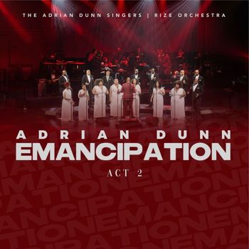 Adrian Dunn - Emancipation: Act 2 (Live)