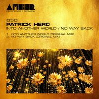 Patrick Hero - Into Another World / No Way Back
