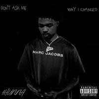 1hunna - Don't Ask Me Why I Changed (Explicit)