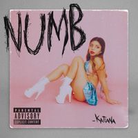 Katiana - Numb (Sped Up [Explicit])