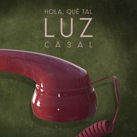 Luz Casal - Hola, Qué Tal