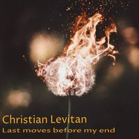 Christian Levitan - Last Moves Before My End