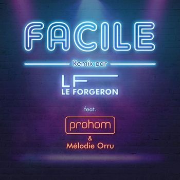 Prohom & Le Forgeron feat. Mélodie Orru - Facile (Le Forgeron Remix)