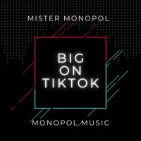 Mr.monopol - Big on Tiktok