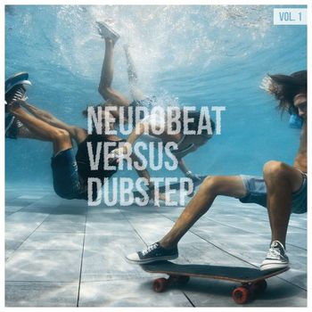 Various Artists - Neurobeat Versus Dubstep, Vol. 1 (Explicit)