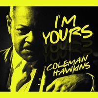 Coleman Hawkins - I'm Yours