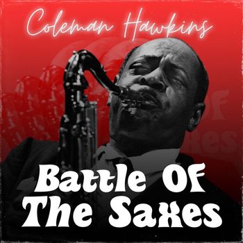 Coleman Hawkins - Battle of the Saxes
