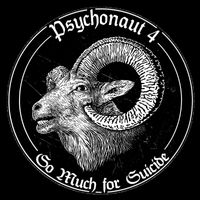 Psychonaut 4 - So Much for Suicide