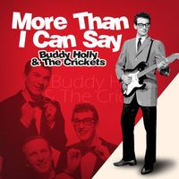 Buddy Holly & The Crickets - More Than I Can Say