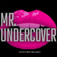 Another Nelson - Mr. Undercover