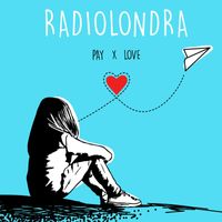 Radiolondra - PAY X LOVE