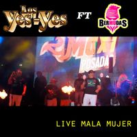 Los Yes Yes - Mala Mujer (Live)
