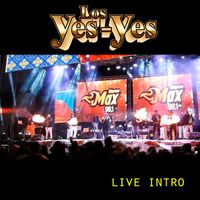 Los Yes Yes - Intro (Live)
