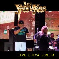 Los Yes Yes - Chica Bonita (Live)