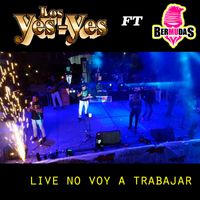 Los Yes Yes - No Voy A Trabajar