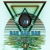Swell - Dah Dah Dah