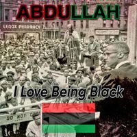 Abdullah - I Love Being Black