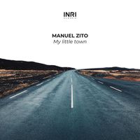 Manuel Zito - My Little Town (The Shape Of Piano To Come Vol. I)