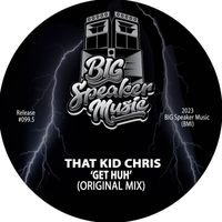 That Kid Chris - Get Huh