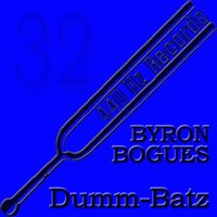 Byron Bogues - Dumm-Batz (440Hz-32)