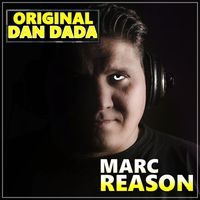Marc Reason - Original Dan Dada