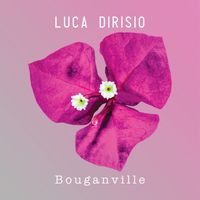 Luca Dirisio - Bouganville (Explicit)
