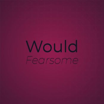 Various Artists - Would Fearsome