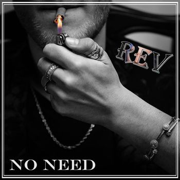 REV - No Need (Explicit)