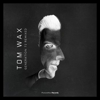 Tom Wax - Generation 72 Remixed