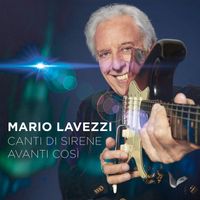 Mario Lavezzi - Canti di sirene / Avanti così