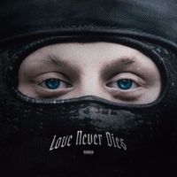 K1 - Love Never Dies (Explicit)