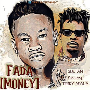 Sultan - Fada (Money) [feat. Terry Apala]