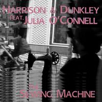 Harrison and Dunkley - The Sewing Machine (feat. Julia O'Connell)