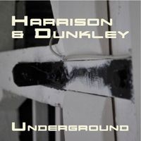Harrison and Dunkley - Underground