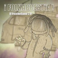 Folkabbestia - Il Fricchettone 2.0