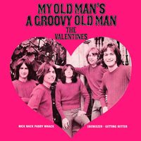 The Valentines - My Old Man's A Groovy Old Man
