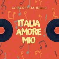 Roberto Murolo - Italia Amore Mio (Explicit)