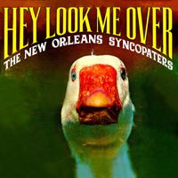The New Orleans Syncopators - Hey Look Me Over