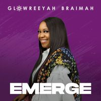 Glowreeyah Braimah - Emerge