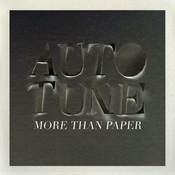 Autotune - More Than Paper Remixes