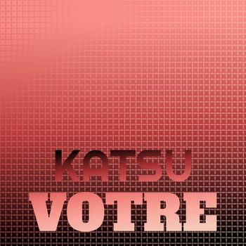 Various Artists - Katsu Votre